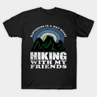 Happiness Is A Day Spent Hiking With My Friends Friendship Day T-Shirt